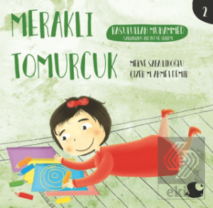 Rasulullah Muhammed - Meraklı Tomurcuk 2