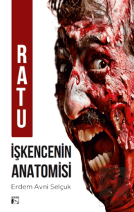 Ratu İşkencenin Anatomisi
