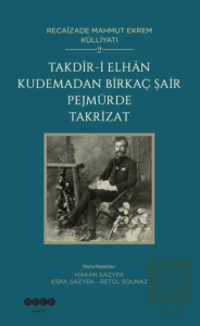 Recaizade Mahmut Ekrem Külliyatı 2 - Takdir-i Elhan Kudemadan Birkaç Şair Pejmürde Takrizat