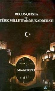 Reconquista Türk Milleti'nin Mukadderatı