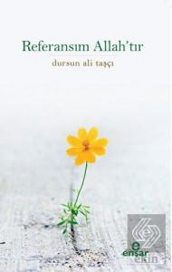 Referansım Allah'tır