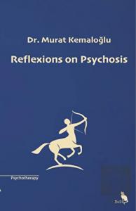Reflexions on Psychosis
