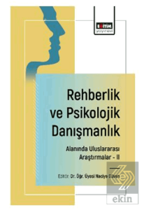 Rehberlik ve Psikolojik Danışmanlık Alanında Uluslararası Araştırmalar - II