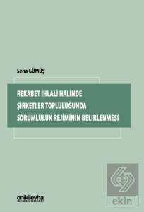 Rekabet İhlali Halinde Şirketler Topluluğunda Sorumluluk Rejiminin Belirlenmesi