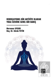 Rekreasyonel Bir Aktivite Olarak Yoga Üzerine Genel Bir Bakış