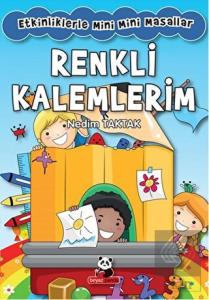 Renkli Kalemlerim : Etkinliklerle Mini Mini Masall