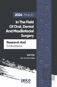 Research And Evaluations In The Field Of Oral, Dental And Maxillofacial Surgery - 2024 March