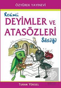 Resimli Deyimler ve Atasözleri Sözlüğü