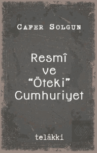 Resmî ve "Öteki" Cumhuriyet