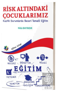 Risk Altındaki Çocuklarımız Kaotik Durumlarda Beceri Temelli Eğitim