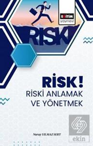 Risk! Riski Anlamak ve Yönetmek