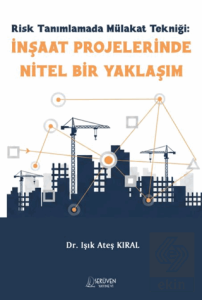 Risk Tanımlamada Mülakat Tekniği: İnşaat Projelerinde Nitel Bir Yaklaşım