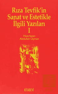 Rıza Tevfik'in Sanat ve Estetikle İlgili Yazıları 1