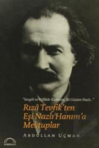 Rıza Tevfik'ten Eşi Nazlı Hanım'a Mektuplar