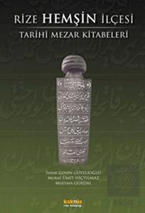 Rize Hemşin İlçesi Tarihi Mezar Kitabeleri