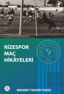 Rizespor Maç Hikayeleri