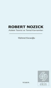 Robert Nozick: Adalet Teorisi ve Temel Kavramları