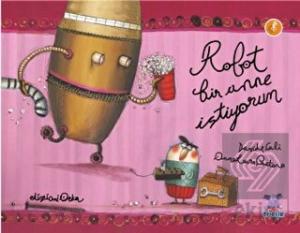 Robot Bir Anne İstiyorum