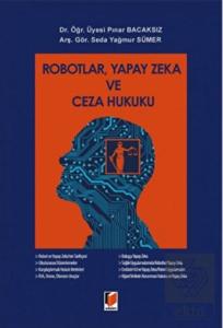Robotlar, Yapay Zeka ve Ceza Hukuku