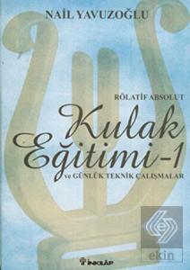 Rölatif Absolut Kulak Eğitimi 1 - ve Günlük Teknik