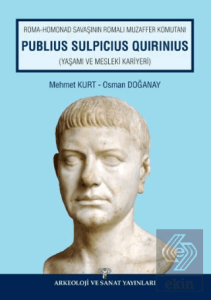 Roma Homonad Savaşının Romalı Muzaffer Komutanı Publius Sulpicius Quirinius