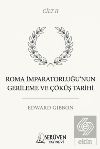 Roma İmparatorluğu'nun Gerileme ve Çöküş Tarihi İkinci Cilt