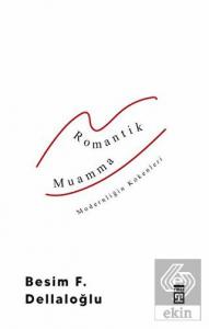 Romantik Muamma - Modernliğin Kökenleri