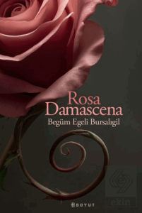 Rosa Damascena (Damask Gülü)