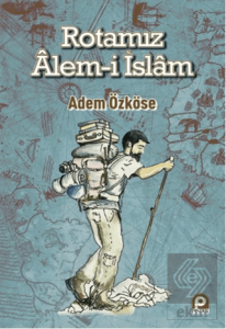Rotamız Alem-i İslam