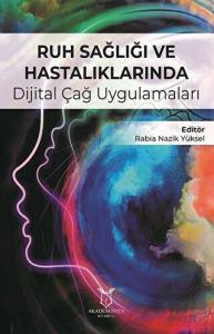 Ruh Sağlığı ve Hastalıklarında Dijital Çağ Uygulam