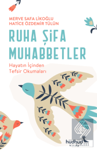 Ruha Şifa Muhabbetler - Hayatın İçinden Tefsir Okumaları