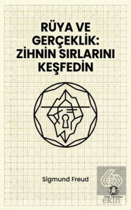 Rüya ve Gerçeklik Zihnin Sırlarını Keşfedin