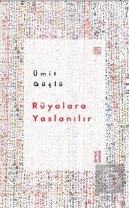 Rüyalara Yaslanılır