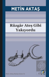 Rüzgar Ateş Gibi Yakıyordu