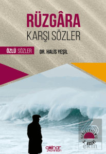 Rüzgâra Karşı Sözler