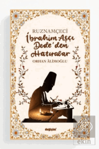 Ruznamçeci İbrahim Aşçı Dededen Hatıralar