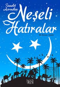 Saadet Asrından Neşeli Hatıralar