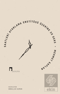 Saatleri Ayarlama Enstitüsü Üzerine 20 Ders