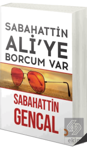 Sabahattin Ali'ye Borcum Var