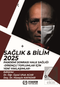 Sağlık & Bilim 2025: Pandemi Sonrası Halk Sağlığı-Dirençli Toplumlar İçin Yeni Yaklaşımlar