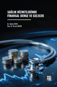 Sağlık Hizmetlerinde Finansal Denge ve Gelecek