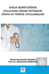 Sağlık Hizmetlerinde Uygulanan Ödeme Sistemleri, Dünya ve Türkiye Uygulamaları