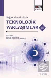 Sağlık Yönetiminde Teknolojik Yaklaşımlar - 3