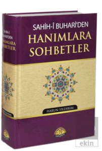 Sahih-i Buhariden Hanımlara Sohbetler