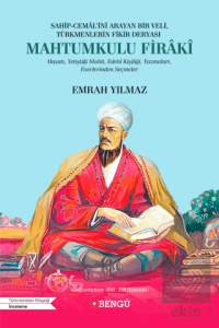 Sahip-Cemalini Arayan Bir Veli, Türkmenlerin Fikir Deryası Mahtumkulu Firaki