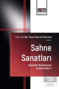 Sahne Sanatları Alanında Uluslararası Araştırmalar-I