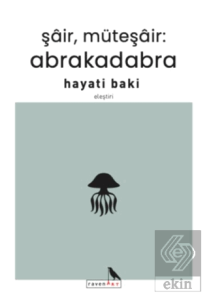 Şair, Müteşair: Abrakadabra