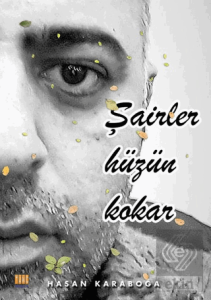 Şairler Hüzün Kokar