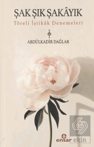 Şak Şık Şakayık - Töreli İştikak Denemeleri