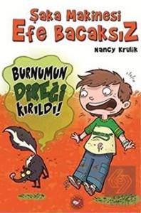 Şaka Makinesi Efe Bacaksız 4. Kitap: Burnumun Dire